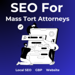 SEO for Mass Tort Attorneys